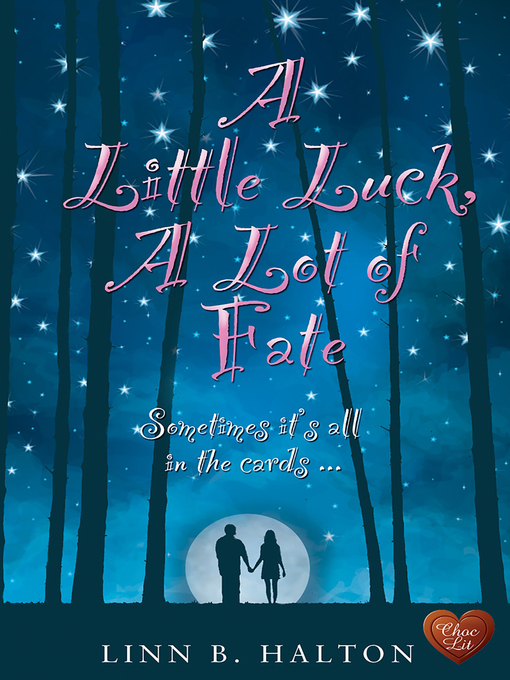 Title details for A Little Luck, a Lot of Fate by Linn B. Halton - Available